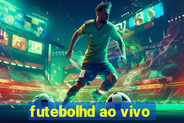 futebolhd ao vivo